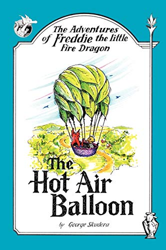 Stock image for The Adventures of Freddie the Little Fire Dragon: The Hot Air Balloon for sale by PlumCircle
