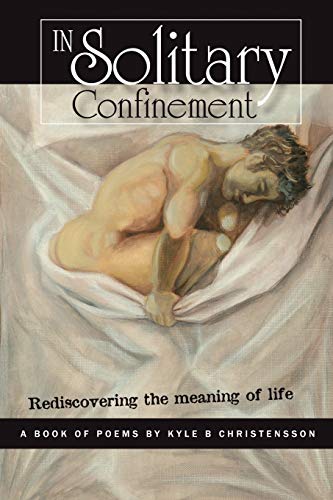 Stock image for In Solitary Confinement Rediscovering The Meaning Of Life for sale by PBShop.store US