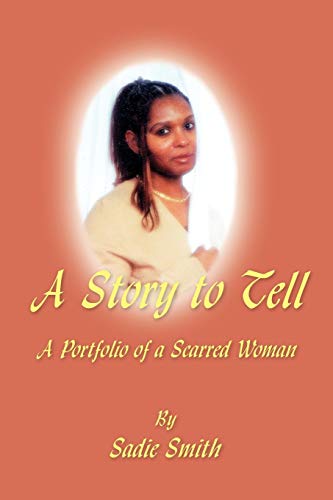 9781425988883: A Story to Tell: A Portfolio of a Scarred Woman
