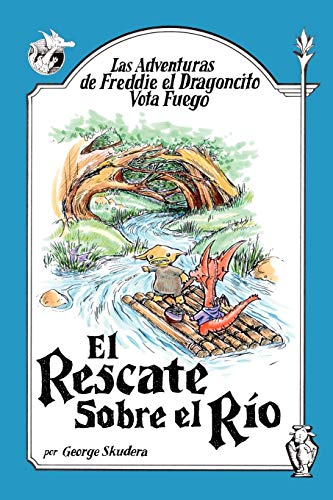Stock image for Las Adventuras de Freddie el Dragoncito Vota Fuego: El Rescate Sobre el Rio for sale by Lucky's Textbooks