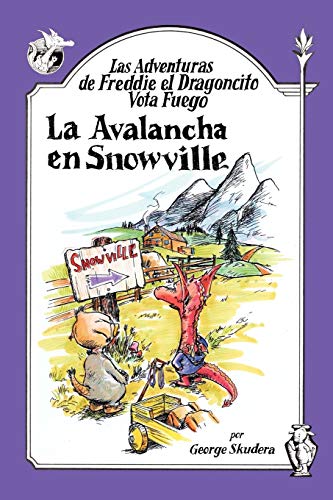 Stock image for Las Adventuras de Freddie el Dragoncito Vota Fuego La Avalancha en Snowville for sale by PBShop.store US