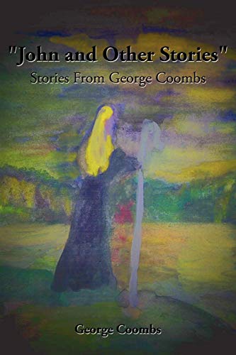 Stock image for John and Other Stories": Stories From George Coombs for sale by Lucky's Textbooks