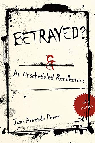 Stock image for Betrayed An Unscheduled Rendezvous for sale by PBShop.store US