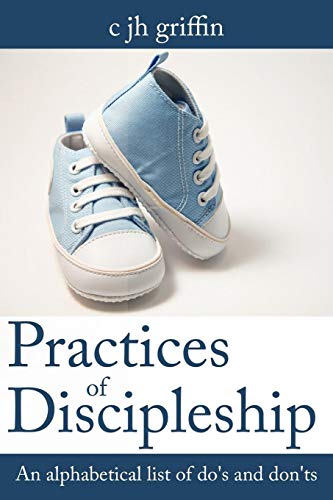 Imagen de archivo de Practices of Discipleship: An alphabetical list of do's and don'ts a la venta por Chiron Media