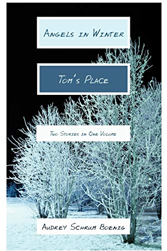 Imagen de archivo de ANGELS IN WINTER AND TOM'S PLACE: TWO STORIES IN ONE VOLUME a la venta por Lucky's Textbooks