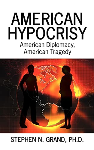 Stock image for American Hypocrisy: American Diplomacy, American Tragedy for sale by Lakeside Books