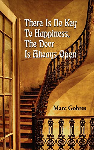 9781425991166: There Is No Key To Happiness, The Door Is Always Open