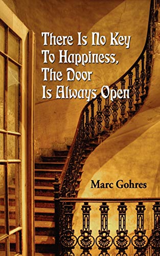 Stock image for There Is No Key To Happiness, The Door Is Always Open for sale by Chiron Media