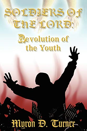 Stock image for Soldiers of The Lord: Revolution of The Youth for sale by Chiron Media