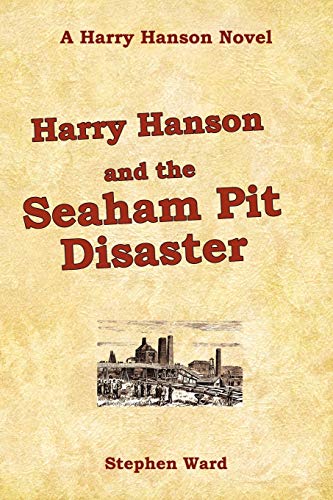 9781425995133: Harry Hanson and the Seaham Pit Disaster: A Harry Hanson Novel