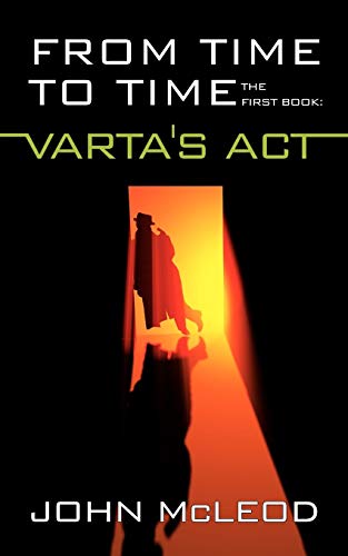 From Time To Time: The First Book: Varta's Act (9781425998783) by Mcleod, John
