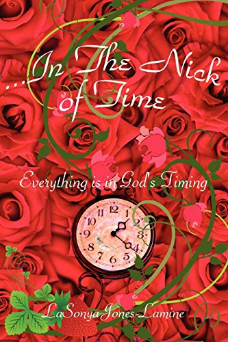 Stock image for In The Nick of Time: Everything is in God's Timing for sale by Lucky's Textbooks