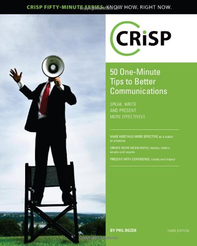 Imagen de archivo de 50 One-Minute Tips to Better Communications: Speak, Write and Present More Effectively (Crisp Fifty Minute Series) a la venta por SecondSale