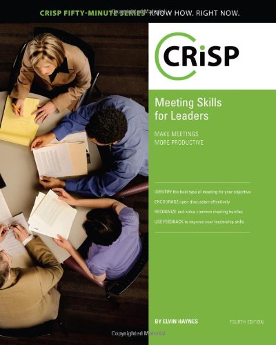 Stock image for Meeting Skills for Leaders: Make Meetings More Productive (Crisp Fifty Minute Series) for sale by HPB-Red