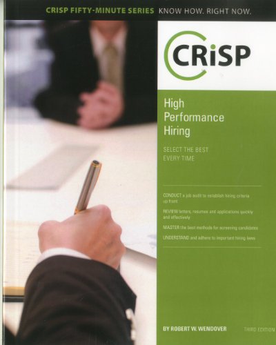 Stock image for High Performance Hiring: Select the Best Every Time (Crisp Fifty Minute Series) for sale by Michael Lyons