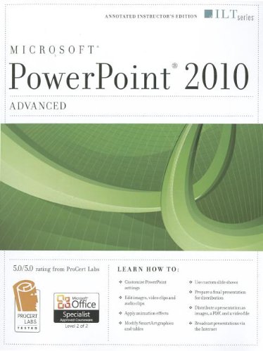 Imagen de archivo de PowerPoint 2010: Advanced: Instructor's Edition: MOS Edition (Ilt) a la venta por HPB-Red