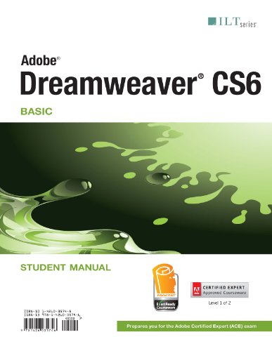 Imagen de archivo de Dreamweaver CS6: Basic, ACE Edition, Student Manual : Basic, ACE Edition, Student Manual a la venta por Better World Books