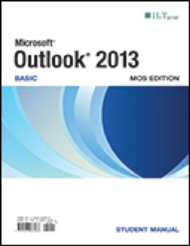 Stock image for Outlook 2013: Basic, Student Manual : Basic, Student Manual for sale by Better World Books: West