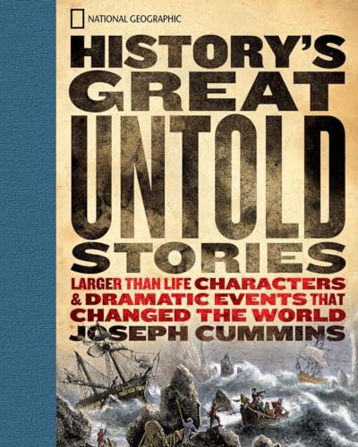 Beispielbild fr History's Great Untold Stories: The Larger Than Life Characters and Dramatic Events That Changed the World zum Verkauf von ThriftBooks-Atlanta