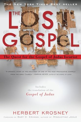 Stock image for The Lost Gospel: The Quest for the Gospel of Judas Iscariot [Paperback] Krosney, Herbert and Ehrman, Bart D. for sale by Orphans Treasure Box