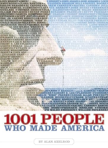 1001 People Who Made America (9781426200526) by Axelrod Ph.D., Alan