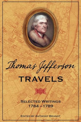 9781426200588: Thomas Jefferson Travels: Selected Writings, 1784-1789 [Lingua Inglese]