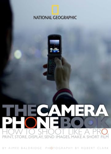 Beispielbild fr The Camera Phone Book: How to Shoot Like a Pro, Print, Store, Display, Send Images, Make a Short Film zum Verkauf von Ergodebooks