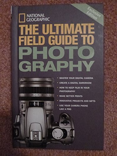 Beispielbild fr The Ultimate Field Guide to Photography zum Verkauf von Wonder Book