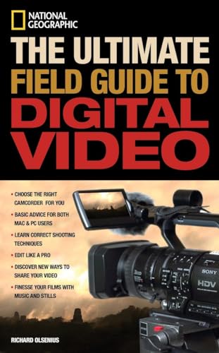 Beispielbild fr National Geographic The Ultimate Field Guide to Digital Video (National Geographic Photography Field Guides) zum Verkauf von Wonder Book