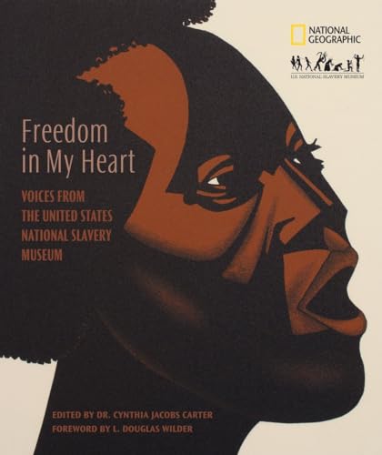 Stock image for Freedom In My Heart: Voices From The United States National Slavery Museum for sale by SecondSale