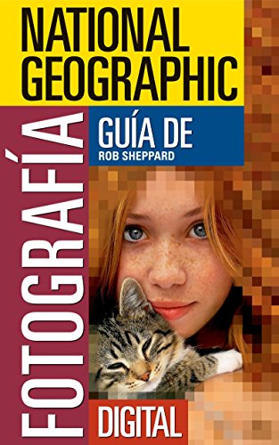 Beispielbild fr National Geographic Gua de Fotografa Digital-Spanish Edition zum Verkauf von Better World Books