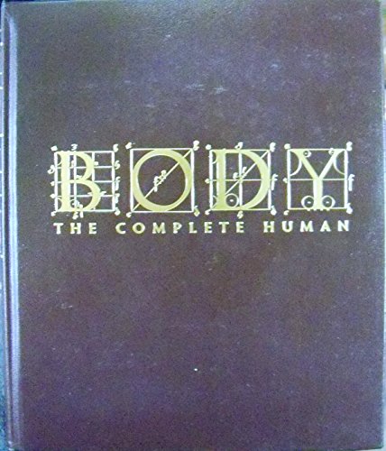 Beispielbild fr Body: the Complete Human : The Complete Human zum Verkauf von Better World Books