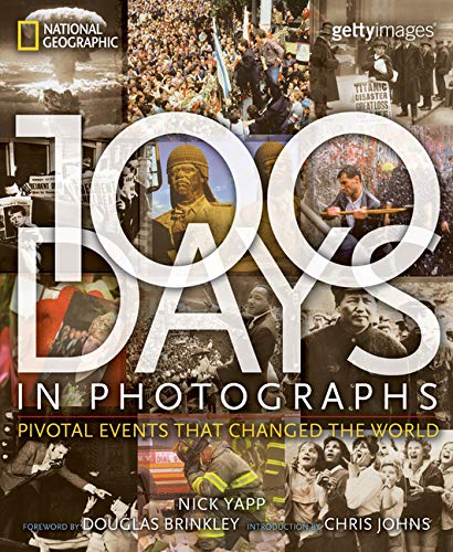 Stock image for 100 Days in Photographs : Pivotal Events That Changed the World for sale by Better World Books: West