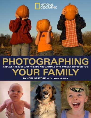 Stock image for Photographing Your Family : And All the Kids and Friends and Animals Who Wander Through Too for sale by Better World Books