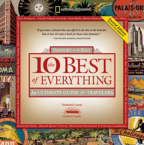 Beispielbild fr The 10 Best of Everything, Second Edition : An Ultimate Guide for Travelers zum Verkauf von Better World Books