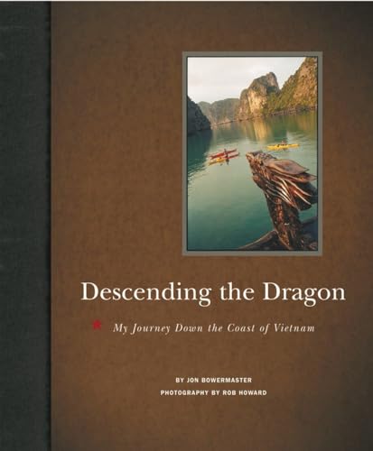 SIGNED Descending the Dragon: My Journey Down the Coast of Vietnam