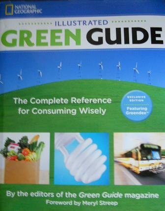 Beispielbild fr Illustrated Green Guide : A Complete Reference for Consuming Wisely zum Verkauf von Better World Books