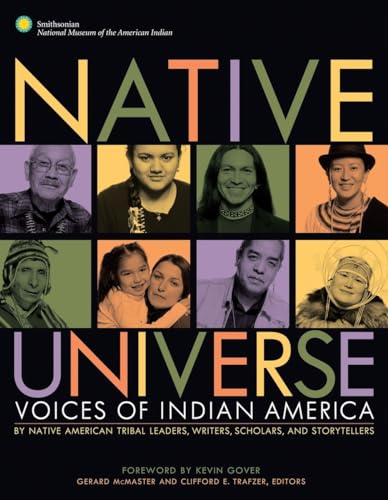 Imagen de archivo de Native Universe: Voices of Indian America (Native American Tribal Leaders, Writers, Scholars, and Story Tellers) a la venta por Ergodebooks