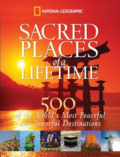 9781426203367: Sacred Places of a Lifetime: 500 of the World's Most Peaceful and Powerful Destinations