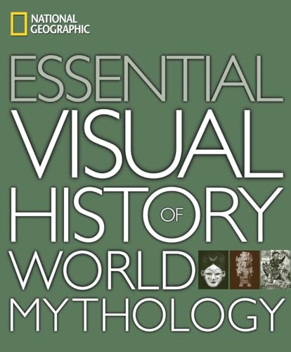 9781426203732: National Geographic Essential Visual History of World Mythology