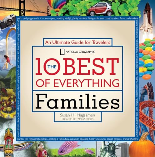 9781426203947: The 10 Best of Everything Families: An Ultimate Guide for Travelers (National Geographic Ten Best) [Idioma Ingls] (National Geographic the Ten Best of Everything)