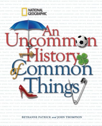 Beispielbild fr An Uncommon History of Common Things zum Verkauf von Ergodebooks