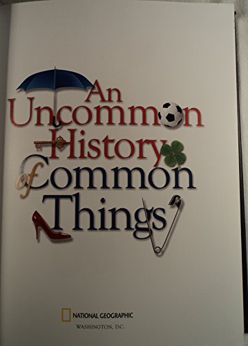 Imagen de archivo de Uncommon History of Common Things a la venta por ThriftBooks-Dallas