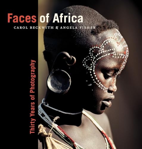 Faces of Africa: Thirty Years of Photography (National Geographic Collectors Series) (9781426204241) by Beckwith, Carol