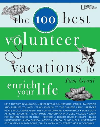 Beispielbild fr The 100 Best Volunteer Vacations to Enrich Your Life zum Verkauf von Better World Books