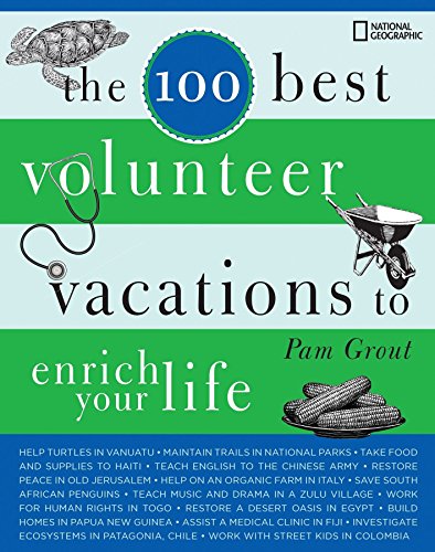 Imagen de archivo de The 100 Best Volunteer Vacations to Enrich Your Life a la venta por Your Online Bookstore