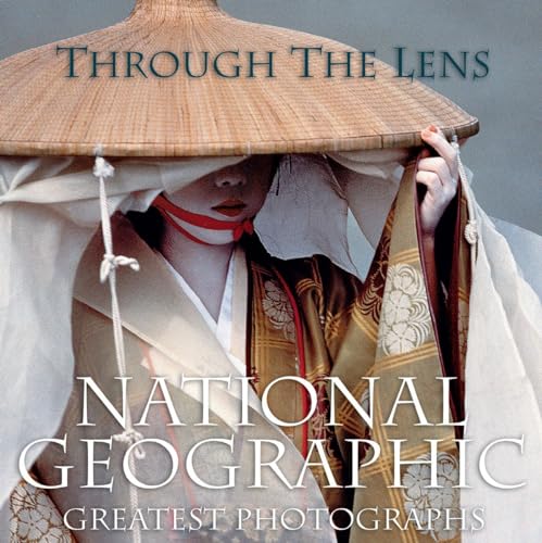 Stock image for Through the Lens: National Geographic Greatest Photographs (National Geographic Collectors Series) for sale by Ergodebooks
