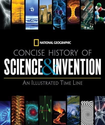 9781426205446: National Geographic Concise History of Science and Invention: An Illustrated Time Line