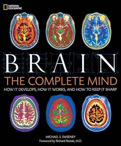 Stock image for Brain: The Complete Mind, How it Develops, How it Works, and How to Keep it Sharp for sale by Revaluation Books