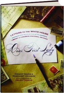 9781426205897: Dear First Lady: Letters to the White House From the Collections of the Library of Congress & National Archives (2009-05-03)